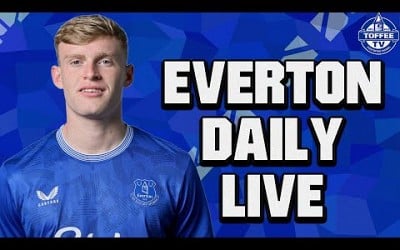 What A Great Weekend! | Everton Daily LIVE