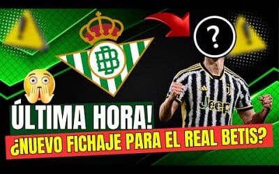 ¡NOTICIA DE ÚLTIMA HORA! ¿EL BETIS A PUNTO DE CERRAR UN NUEVO FICHAJE? ¡DETALLES AHORA MISMO!!