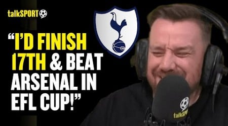 Jamie O&#39;Hara WANTS 17th Place Finish for Spurs If It Means Beating Arsenal in Carabao Cup! 