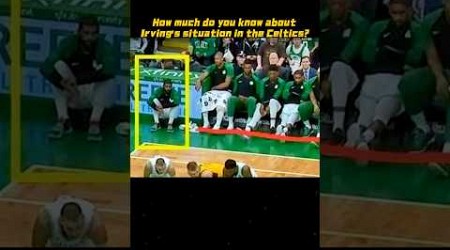 How much do you know about Irving&#39;s situation in the Celtics?#shorts #sports#nba#basketball #irving