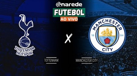 TOTTENHAM X MANCHESTER CITY AO VIVO - COPA DA LIGA INGLESA 2024 - OITAVAS DE FINAL