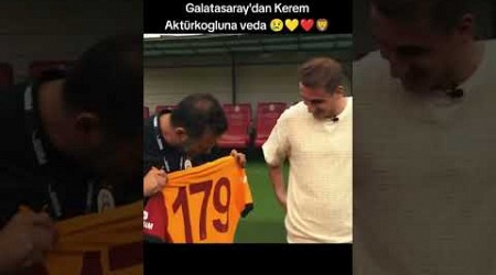 Galatasaray kerem aktürk oğlu veda