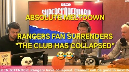 Rangers Fan Surrenders On SSB &quot;The Club Has Collapsed Clement Will Be Gone&quot; - Absolute Meltdown 