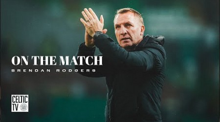 Brendan Rodgers On The Match | Celtic 2-0 Dundee | Celts remain on top of Premiership!