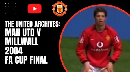 The United Archives: Man Utd v Millwall 2004 FA Cup Final