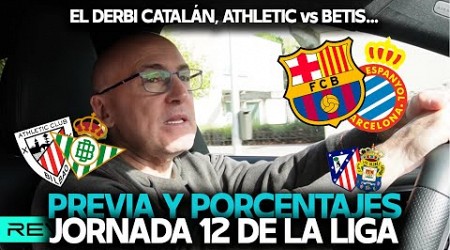 BARCELONA vs ESPANYOL, ATHLETIC CLUB vs BETIS, SEVILLA vs REAL SOCIEDAD... PORCENTAJES Y PREVIA J.12