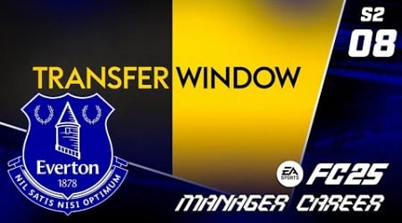 CRUCIAL TRANSFER WINDOW!! FC 25 EVERTON CAREER MODE S2 EP8