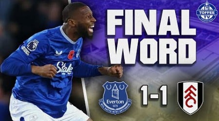 Everton 1-1 Fulham | The Final Word