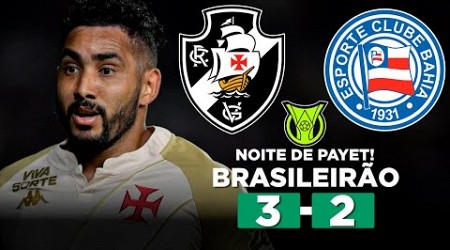 VASCO VENCE O BAHIA COM SHOW DE PAYET EM SÃO JANUÁRIO! VASCO 3 x 2 BAHIA Brasileirão | Narração