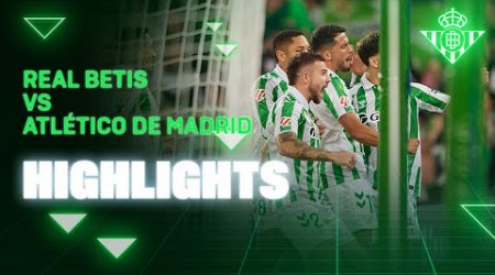 Resumen del partido Real Betis - Atlético de Madrid | HIGHLIGHTS | Real BETIS Balompié