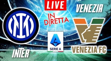 INTER MILAN VS VENEZIA LIVE | ITALIAN SERIE A FOOTBALL MATCH IN DIRETTA | TELECRONACA