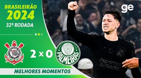 CORINTHIANS 2 X 0 PALMEIRAS | MELHORES MOMENTOS | 32ª RODADA BRASILEIRÃO 2024 | ge.globo