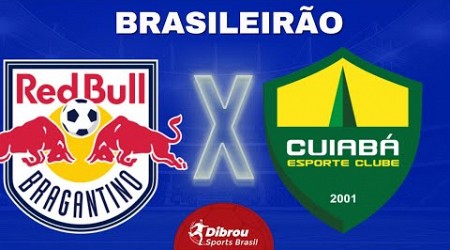 RED BULL BRAGANTINO X CUIABÁ AO VIVO BRASILEIRÃO DIRETO DO NABIZÃO | RODADA 32 - NARRAÇÃO