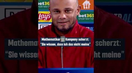 Mathematiker Kompany scherzt: &quot;Sie wissen, dass ich das nicht meine&quot;