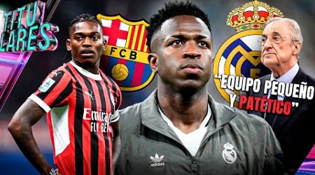 VINICIUS está TRISTE | ATAQUE al MADRID “Equipo pequeño y patético” | LEAO-MILAN Todo mal ¿al BARÇA?