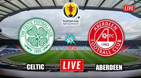 Celtic vs Aberdeen Live Streaming | Scottish League Cup | Aberdeen vs Celtic Live