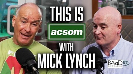 MICK LYNCH // This is ACSOM // A Celtic State of Mind // Standing up for the working class