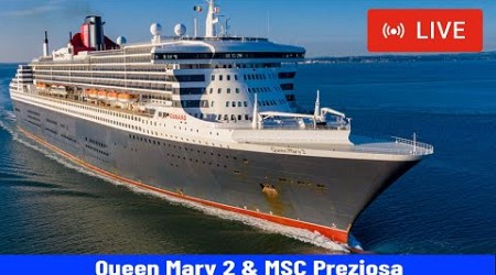 SHIPS TV - Queen Mary 2 &amp; MSC Preziosa Cruise Departing Port of Southampton (LIVE)