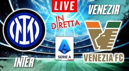 INTER MILAN VS VENEZIA LIVE | ITALIAN SERIE A FOOTBALL MATCH IN DIRETTA | TELECRONACA