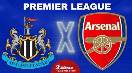 NEWCASTLE X ARSENAL AO VIVO PREMIER LEAGUE DIRETO DO ESTÁDIO | RODADA 10 - NARRAÇÃO