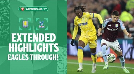 EAGLES THROUGH! | Aston Villa v Crystal Palace extended highlights