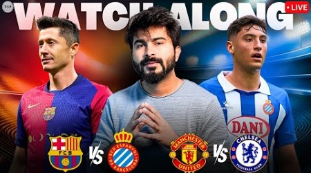 Barcelona v Espanyol | Man United v Chelsea LIVE SCORE | Watchalong &amp; Reaction TFHD