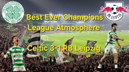 Best Ever Champions League Atmosphere - Celtic 3-1 RB Leipzig / A Special European Night