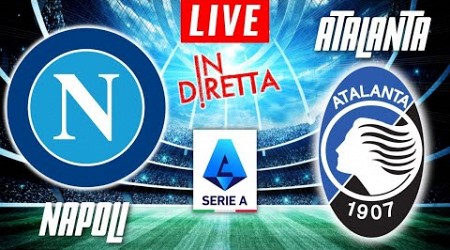 NAPOLI VS ATALANTA LIVE | ITALIAN SERIE A FOOTBALL MATCH IN DIRETTA | TELECRONACA