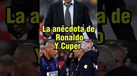 LA ANÉCDOTA DE RONALDO Y HÉCTOR CUPER #ronaldo #futbol #intermilan