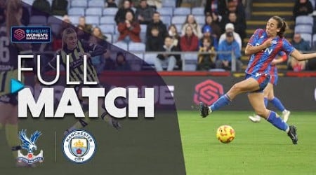 Full Match: Crystal Palace v Manchester City | Barclays WSL 2024-25