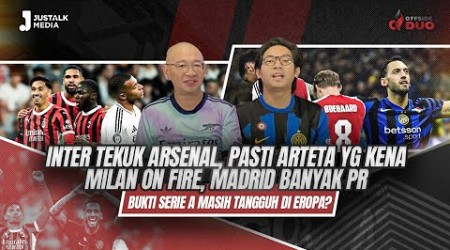 OFFSIDE DUO #197 : INTER TEKUK ARSENAL, MILAN ON FIRE, MADRID BANYAK PR, SERIE A MASIH TANGGUH ?