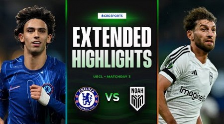 Chelsea vs. Noah: Extended Highlights | UECL League Phase MD 3 | CBS Sports Golazo - Europe