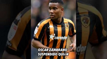 Oscar Zambrano suspendido ⚽ Conmebol ⚽ LDU ⚽ Hull City #oscarzambrano