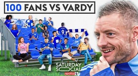 100 FANS vs 1 FOOTBALLER: Jamie Vardy