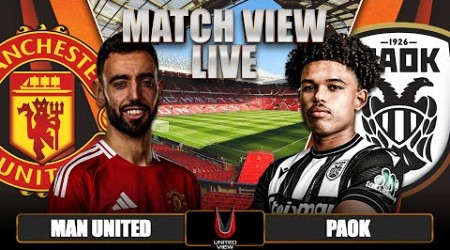 MANCHESTER UNITED 2-0 PAOK LIVE | EUROPA LEAGUE MATCH VIEW