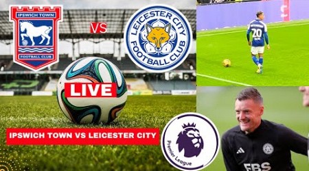 Ipswich Town vs Leicester City 1-1 Live Premier League Football EPL Match Today Score Highlights