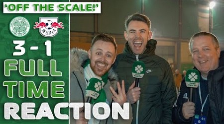 CELTIC 3-1 RB LEIPZIG | &#39;OFF THE SCALE!&#39; | FULL-TIME REACTION