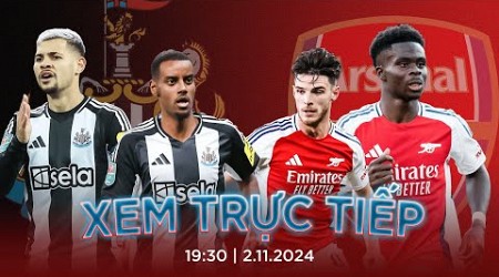 NEWCASTLE UNITED - ARSENAL | XEM TRỰC TIẾP VÒNG 10 PREMIER LEAGUE 2024/2025