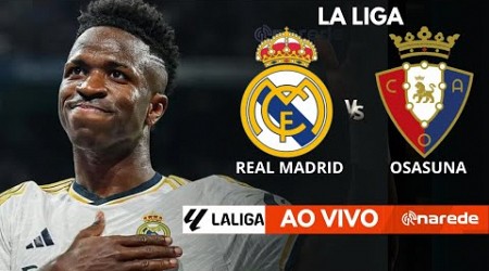 REAL MADRID X OSASUNA AO VIVO - LA LIGA - SANTIAGO BERNABEU - COM VINI JUNIOR EM CAMPO