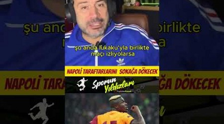 NAPOLİ TARAFTARLARI SOKAĞA DÖKÜLECEK..#shorts #galatasaray #osimhen #futbol #uefa