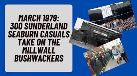 March 1979 : 300 Sunderland Seaburn Casuals Take On The Millwall Bushwackers