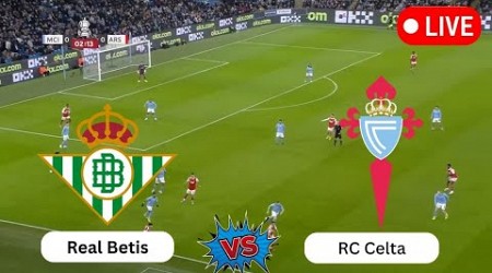 Real Betis vs RC Celta | Spanish La Liga | Today football live match 2024