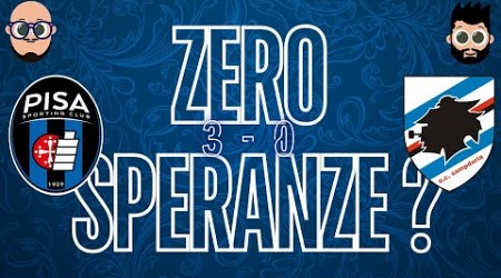 Pisa - SAMPDORIA : Abbandoniamo ogni SPERANZA?!