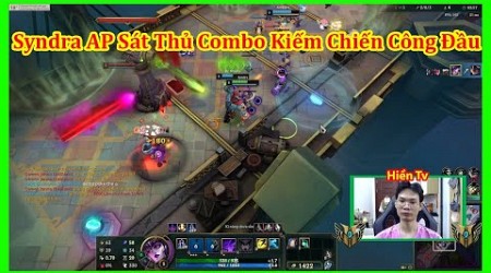 Cách Syndra AP Sát Thủ Combo Kiếm Chiến Công Đầu Cực Khéo Trong Map Aram | Hiền Tv