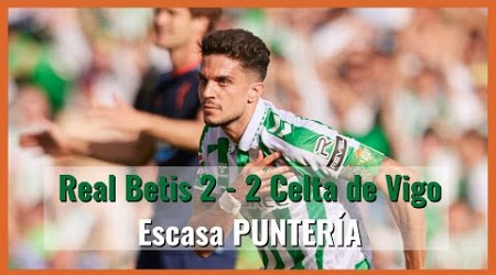 Muchodepodcast: Escasa PUNTERÍA | Betis 2 2 Celta de Vigo