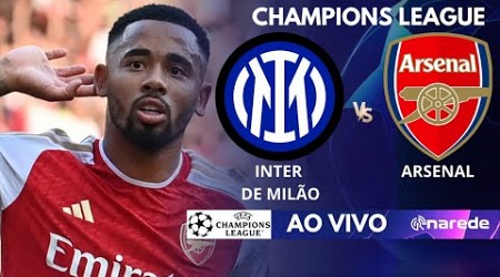 INTER DE MILÃO X ARSENAL AO VIVO - CHAMPIONS LEAGUE AO VIVO - SAN SIRO - COM GABRIEL JESUS AO VIVO