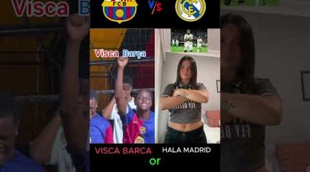 Visca Barca ❤️ vs Hala madrid