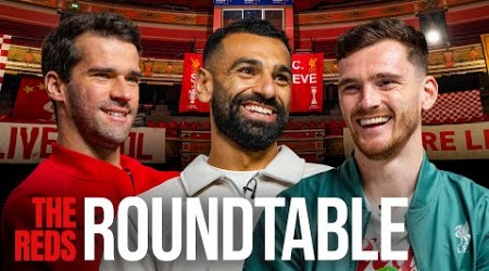 &#39;Seeing these guys gives me great memories&#39; | Salah, Alisson &amp; Robertson | Reds Roundtable