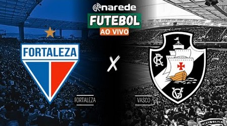 FORTALEZA X VASCO AO VIVO - BRASILEIRÃO 2024 AO VIVO - DIRETO DA ARENA CASTELÃO