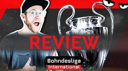 Das neue Format der CHAMPIONS LEAGUE auf dem Prüfstand! | Bohndesliga International